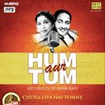 Hum Aur Tum - Hit Duets Of Asha-Rafi - Chura Liya Hai Tumne - Shobhna Samarth Song Download